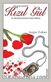 Tozlu Çalılar Arasında Bir Kızıl Gül <br /> Dr. Mustafa Çemran'ın Hayat Öyküsü