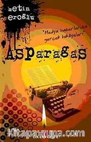 Asparagas <br /> Medya Haberlerinin Gerçek Hikayeleri