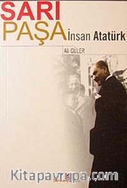 Sarı Paşa İnsan Atatürk