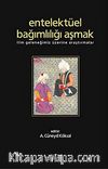 Entellektüel Bağımlılığı Aşmak & İlim Geleneğimiz Üzerine Araştırmalar