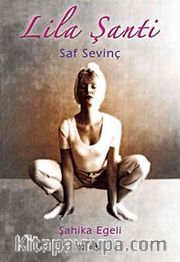 Lila Şanti <br /> Saf Sevinç