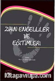 Zihin Engelliler ve Eğitimleri