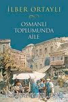 Osmanlı Toplumunda Aile (Karton Kapak)