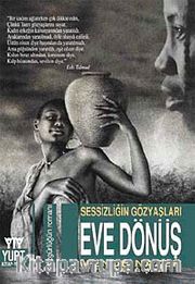 Eve Dönüş <br /> Sessizliğin Gözyaşları