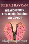 İnsanoğlunun Ahmaklığı Üzerine Bir Dipnot