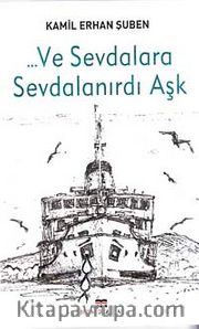 Ve Sevdalara Sevdalanırdı Aşk