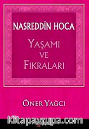 Nasreddin Hoca Yaşamı ve Fıkraları