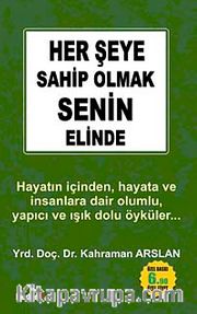 Her Şeye Sahip Olmak Senin Elinde (Cep Boy)
