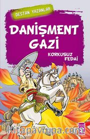 Danişment Gazi <br /> Korkusuz Fedai
