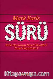 Sürü <br /> Kitle Davranışı Nasıl Yönetilir? Nasıl Değiştirilir?
