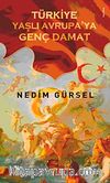Türkiye & Yaşlı Avrupa'ya Genç Damat