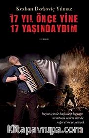 17 Yıl Önce Yine 17 Yaşındaydım