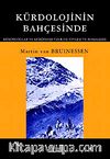 Kürdolojinin Bahçesinde & Kürdologlar ve Kürdoloji Üzerine Söyleşi ve Makaleler