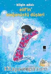 Elif'in Olağanüstü Düşleri