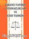 Yabancı Yatırım Uyuşmazlıkları ve Icsid Tahkimi