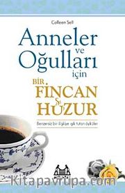 Anneler ve Oğulları  İçin Bir Fincan Huzur