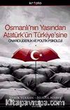 Osmanlı'nın Yasından Atatürk'ün Türkiye'sine & Onarıcı Liderlik ve Politik Psikoloji-