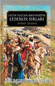Fatih Sultan Mehmed'in Liderlik Sırları