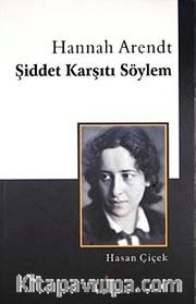 Hannah Arendt Şiddet Karşıtı Söylem