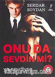 Onu Da Sevdin mi? <br /> Ya Sevdiyse...