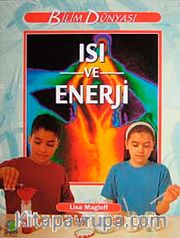 Isı ve Enerji / Bilim Dünyası