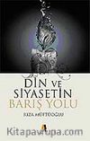 Din ve Siyasetin Barış Yolu