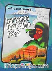 Kahramanlarımız Barbaros Hayrettin Paşa