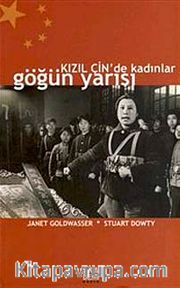 Göğün Yarısı <br /> Kızıl Çin'de Kadınlar