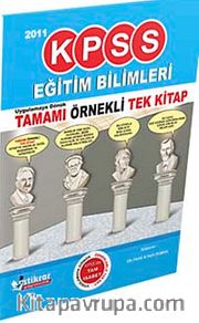 KPSS 2011 Eğitim Bilimleri <br /> Uygulamaya Dönük Tamamı Örnekli Tek Kitap