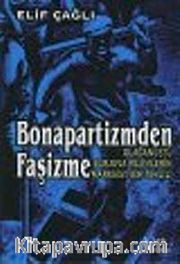 Bonapartizmden Faşizme: Olağanüstü Burjuva Rejimlerin Marksist Bir Tahlili