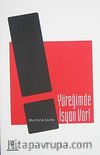 Yüreğimde İsyan Var!