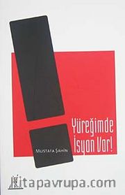 Yüreğimde İsyan Var!