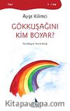 Gökkuşağını Kim Boyar?