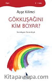Gökkuşağını Kim Boyar?