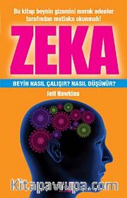 Zeka <br /> Beyin Nasıl Çalışır? Nasıl Düşünür?