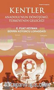 Kentler <br /> Anadolu'nun Dönüşümü, Türkiye'nin Geleceği