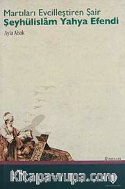 Martıları Evcilleştiren Şair Şeyhülislam Yahya Efendi