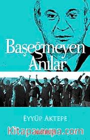 Başeğmeyen Anılar