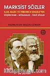 Marksist Sözler & Karl Marx ve Friedrich Engels'ten Düşünceler-Gözlemler-Özlü Sözler