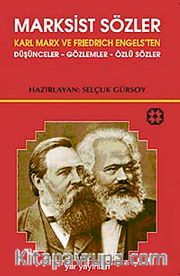 Marksist Sözler <br /> Karl Marx ve Friedrich Engels'ten Düşünceler-Gözlemler-Özlü Sözler