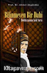 Bilinmeyen Bir Dahi <br /> Bediüzzaman Said Nursi