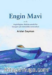 Engin Mavi ya da Özgürlüğüne Düşkün Minik Bir Kayığın  Açık Denizdeki Serüvenleri