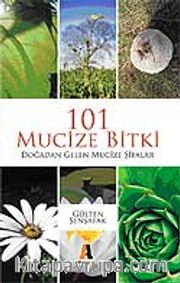101 Mucize Bitki / Doğadan Gelen Sağlık