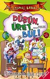 Düşün, Üret, Bul!