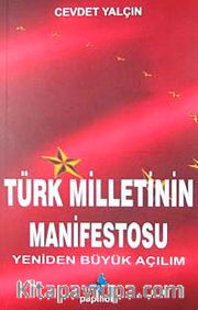 Türk Milletinin Manifestosu <br /> Yeniden Büyük Açılım