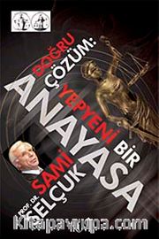 Doğru Çözüm Yepyeni Bir Anayasa