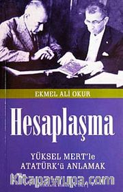 Hesaplaşma <br /> Yüksel Mert'le Atatürk'ü Anlamak