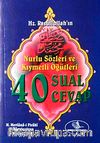 40 Sual 40 Cevap & Hz. Resullullah'ın Nurlu Sözleri ve Kıymetli Öğütleri (Cep Boy)