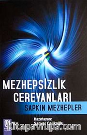 Mezhepsizlik Cereyanları <br /> Sapkın Mezhepler