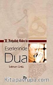 M. Fethullah Gülen'in Eserlerinde Dua